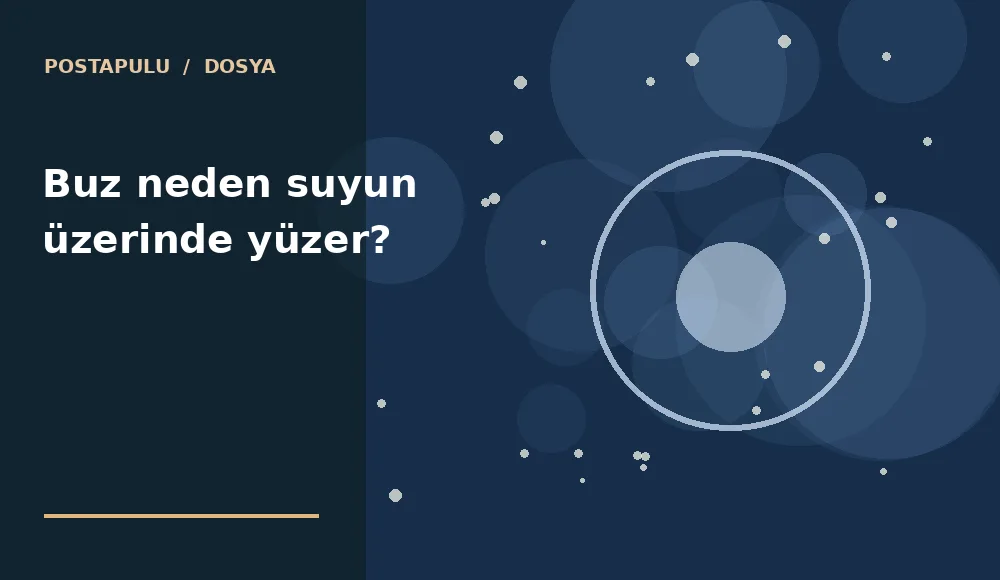 Buz neden suyun üzerinde yüzer?