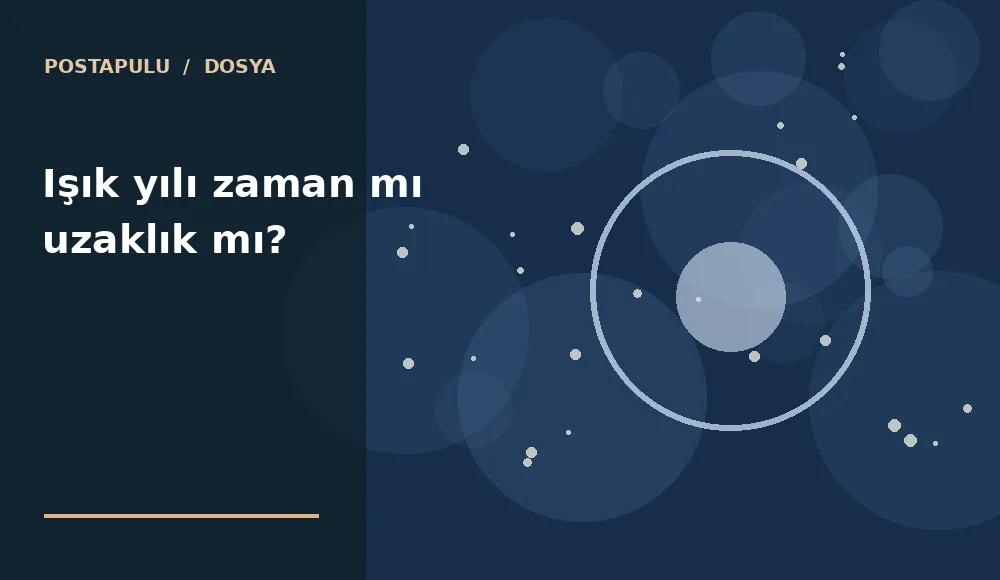 Işık yılı zaman mı uzaklık mı?