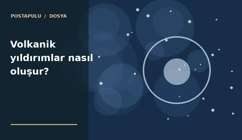 Volkanik yıldırımlar nasıl oluşur?