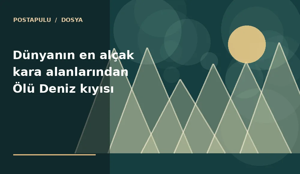 Dünyanın en alçak kara alanlarından Ölü Deniz kıyısı