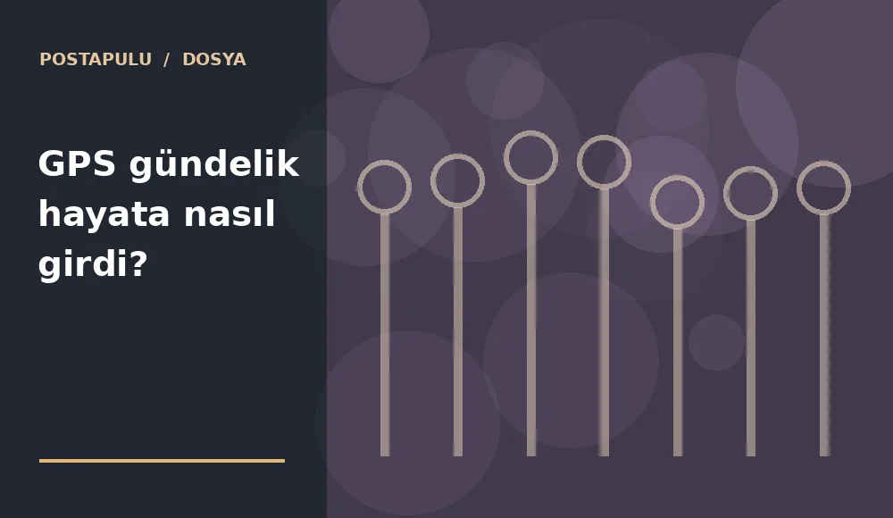 GPS gündelik hayata nasıl girdi?