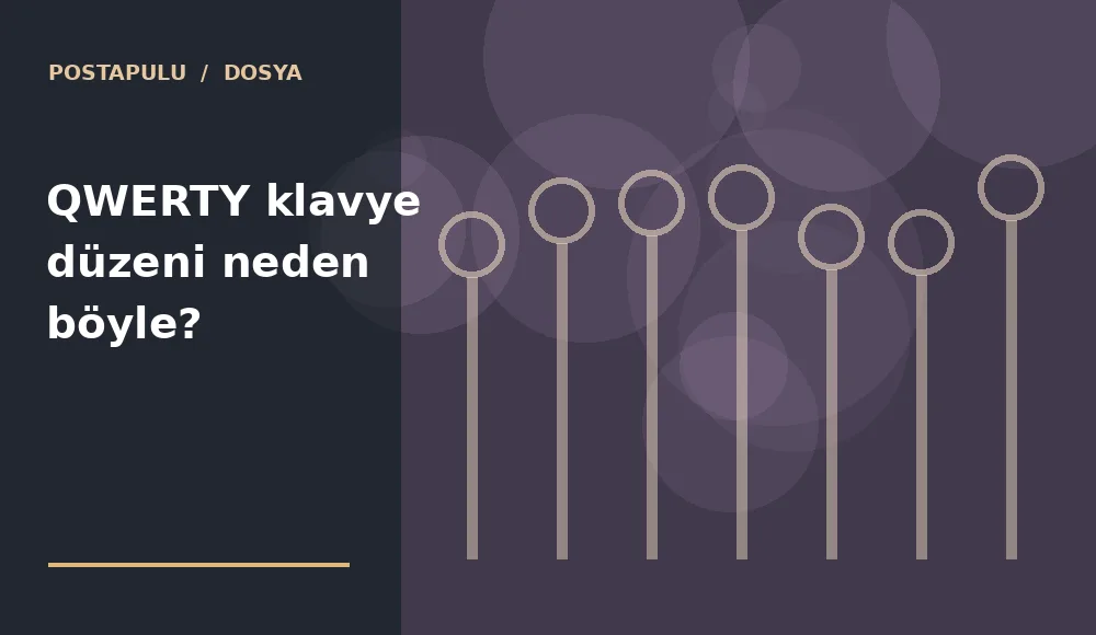 QWERTY klavye düzeni neden böyle?