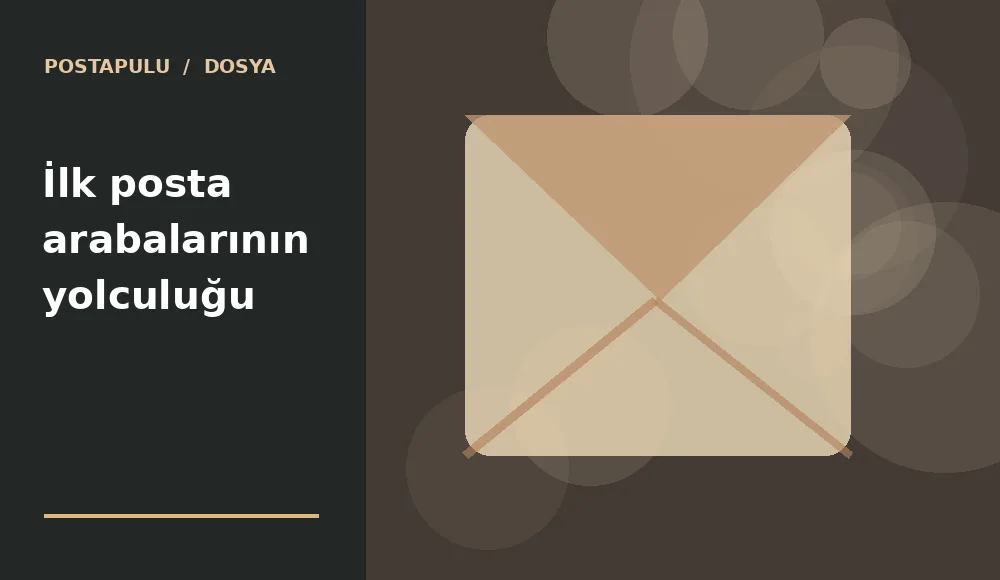 İlk posta arabalarının yolculuğu
