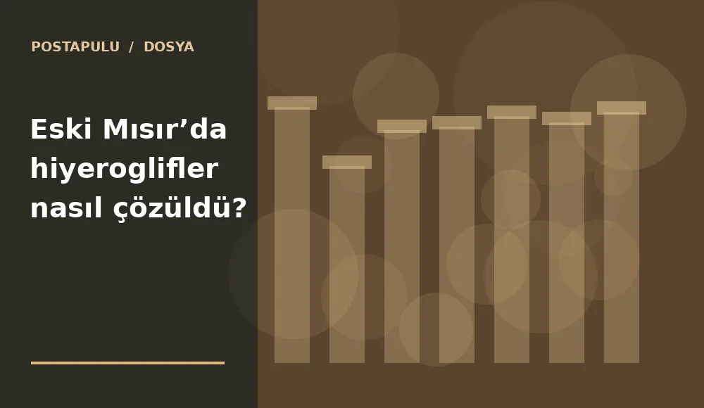 Eski Mısır’da hiyeroglifler nasıl çözüldü?