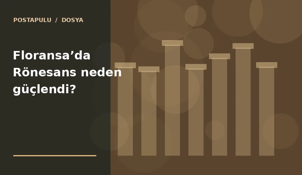 Floransa’da Rönesans neden güçlendi?
