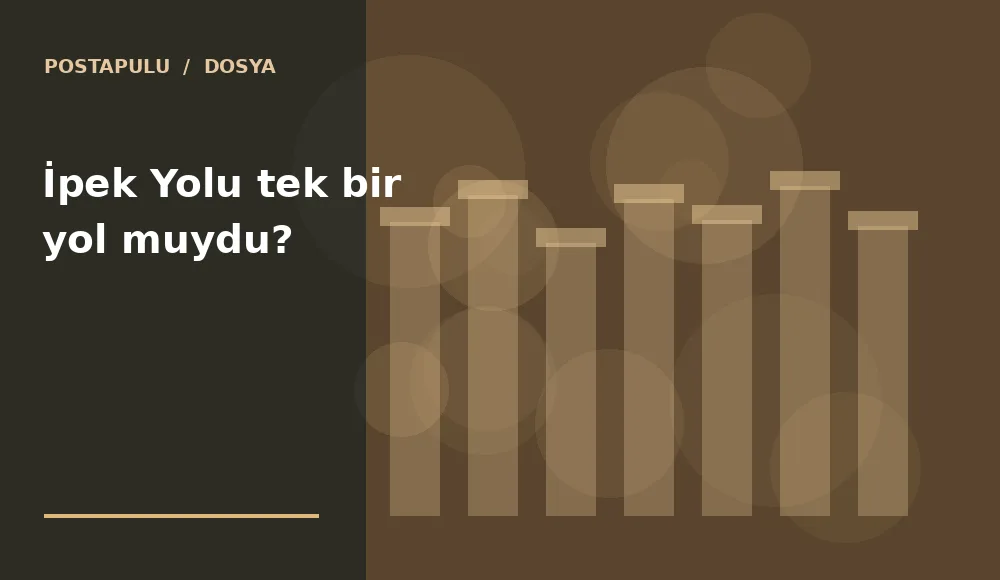 İpek Yolu tek bir yol muydu?